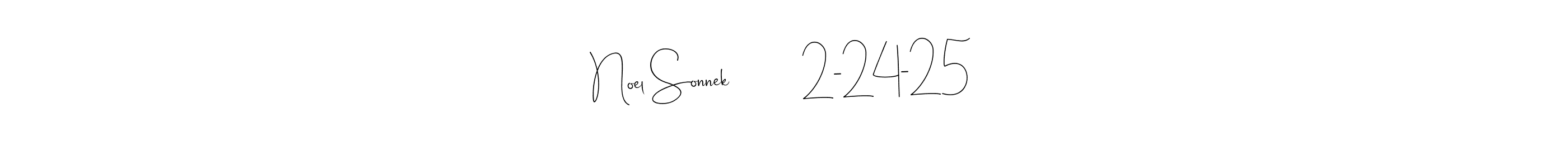 Use a signature maker to create a handwritten signature online. With this signature software, you can design (Andilay-7BmLP) your own signature for name Noel Sonnek          2-24-25. Noel Sonnek          2-24-25 signature style 4 images and pictures png