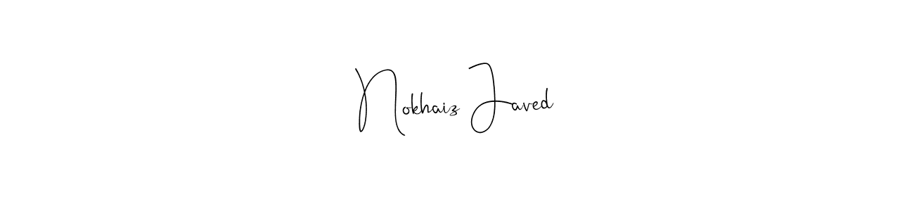 Create a beautiful signature design for name Nokhaiz Javed. With this signature (Andilay-7BmLP) fonts, you can make a handwritten signature for free. Nokhaiz Javed signature style 4 images and pictures png
