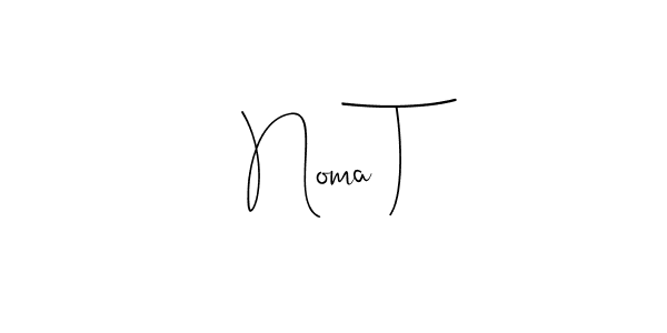 Also we have Noma T name is the best signature style. Create professional handwritten signature collection using Andilay-7BmLP autograph style. Noma T signature style 4 images and pictures png