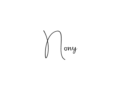 Also we have Nony name is the best signature style. Create professional handwritten signature collection using Andilay-7BmLP autograph style. Nony signature style 4 images and pictures png