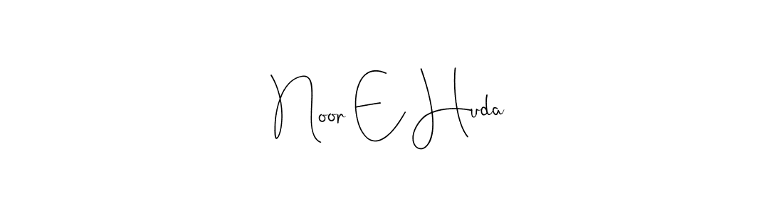 Also You can easily find your signature by using the search form. We will create Noor E Huda name handwritten signature images for you free of cost using Andilay-7BmLP sign style. Noor E Huda signature style 4 images and pictures png