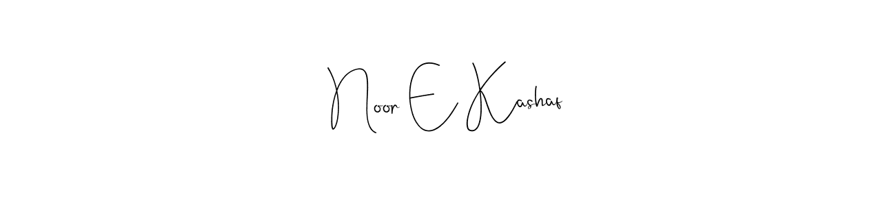 Also we have Noor E Kashaf name is the best signature style. Create professional handwritten signature collection using Andilay-7BmLP autograph style. Noor E Kashaf signature style 4 images and pictures png