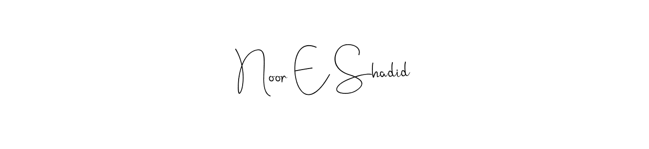 It looks lik you need a new signature style for name Noor E Shadid. Design unique handwritten (Andilay-7BmLP) signature with our free signature maker in just a few clicks. Noor E Shadid signature style 4 images and pictures png