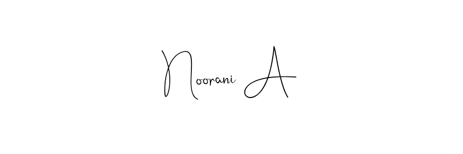 Create a beautiful signature design for name Noorani A. With this signature (Andilay-7BmLP) fonts, you can make a handwritten signature for free. Noorani A signature style 4 images and pictures png