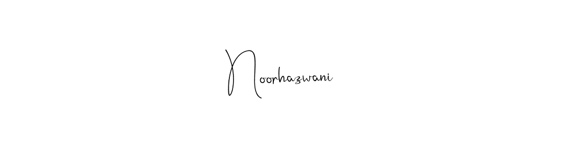 Also we have Noorhazwani name is the best signature style. Create professional handwritten signature collection using Andilay-7BmLP autograph style. Noorhazwani signature style 4 images and pictures png