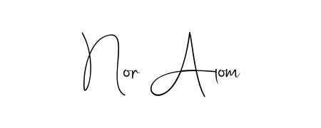 Design your own signature with our free online signature maker. With this signature software, you can create a handwritten (Andilay-7BmLP) signature for name Nor Alom. Nor Alom signature style 4 images and pictures png