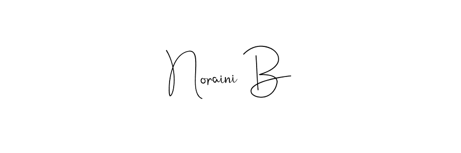 Create a beautiful signature design for name Noraini B. With this signature (Andilay-7BmLP) fonts, you can make a handwritten signature for free. Noraini B signature style 4 images and pictures png
