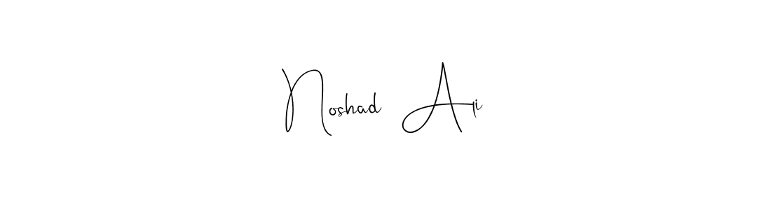 Create a beautiful signature design for name Noshad  Ali. With this signature (Andilay-7BmLP) fonts, you can make a handwritten signature for free. Noshad  Ali signature style 4 images and pictures png