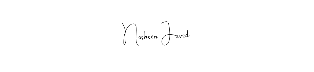 How to make Nosheen Javed name signature. Use Andilay-7BmLP style for creating short signs online. This is the latest handwritten sign. Nosheen Javed signature style 4 images and pictures png