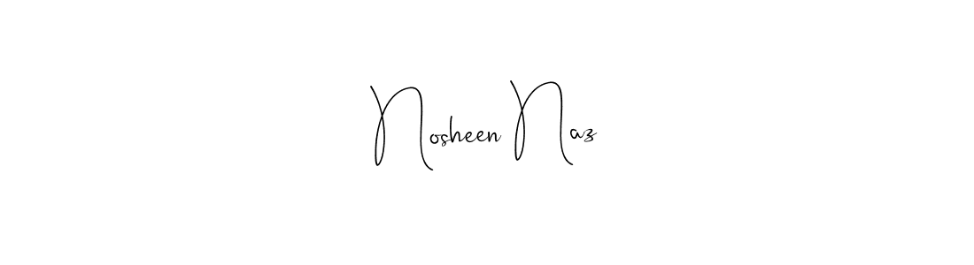 Make a beautiful signature design for name Nosheen Naz. With this signature (Andilay-7BmLP) style, you can create a handwritten signature for free. Nosheen Naz signature style 4 images and pictures png