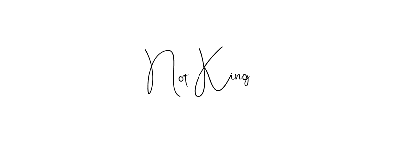 Once you've used our free online signature maker to create your best signature Andilay-7BmLP style, it's time to enjoy all of the benefits that Not King name signing documents. Not King signature style 4 images and pictures png