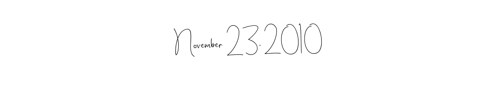 Make a short November 23, 2010 signature style. Manage your documents anywhere anytime using Andilay-7BmLP. Create and add eSignatures, submit forms, share and send files easily. November 23, 2010 signature style 4 images and pictures png