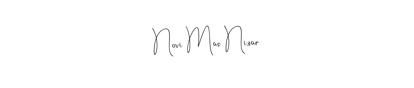 Make a beautiful signature design for name Novi Mas Nizar. With this signature (Andilay-7BmLP) style, you can create a handwritten signature for free. Novi Mas Nizar signature style 4 images and pictures png