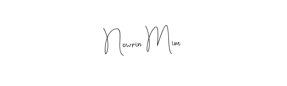 Create a beautiful signature design for name Nowrin Mim. With this signature (Andilay-7BmLP) fonts, you can make a handwritten signature for free. Nowrin Mim signature style 4 images and pictures png