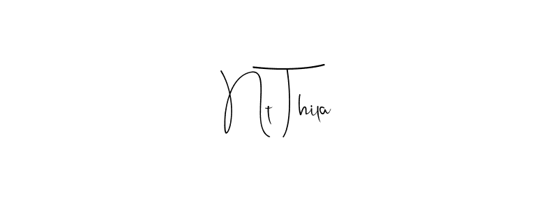 How to make Nt Thila signature? Andilay-7BmLP is a professional autograph style. Create handwritten signature for Nt Thila name. Nt Thila signature style 4 images and pictures png