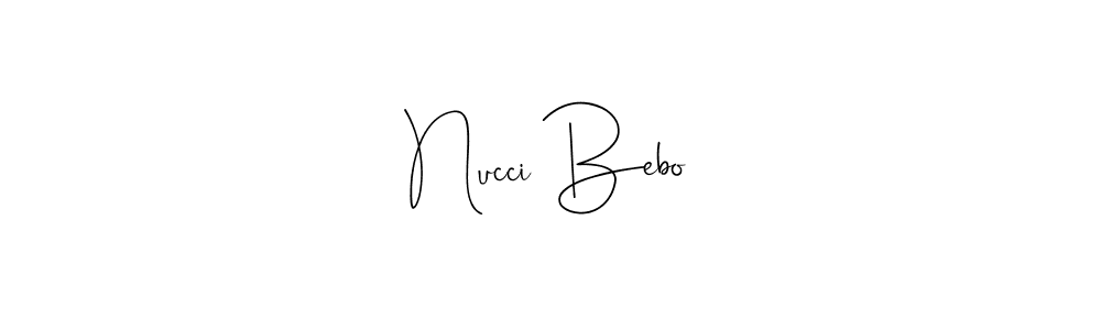 Create a beautiful signature design for name Nucci Bebo. With this signature (Andilay-7BmLP) fonts, you can make a handwritten signature for free. Nucci Bebo signature style 4 images and pictures png