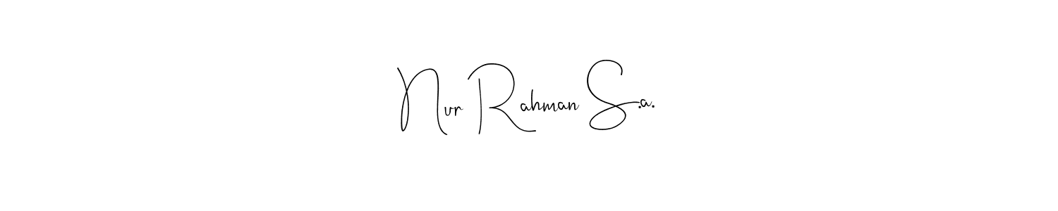 How to make Nur Rahman S.a. signature? Andilay-7BmLP is a professional autograph style. Create handwritten signature for Nur Rahman S.a. name. Nur Rahman S.a. signature style 4 images and pictures png