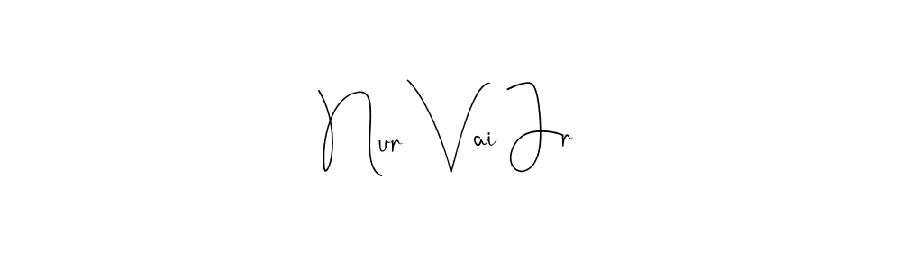 Make a beautiful signature design for name Nur Vai Jr. Use this online signature maker to create a handwritten signature for free. Nur Vai Jr signature style 4 images and pictures png