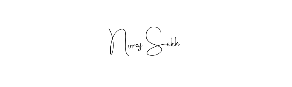 How to make Nuraj Sekh name signature. Use Andilay-7BmLP style for creating short signs online. This is the latest handwritten sign. Nuraj Sekh signature style 4 images and pictures png
