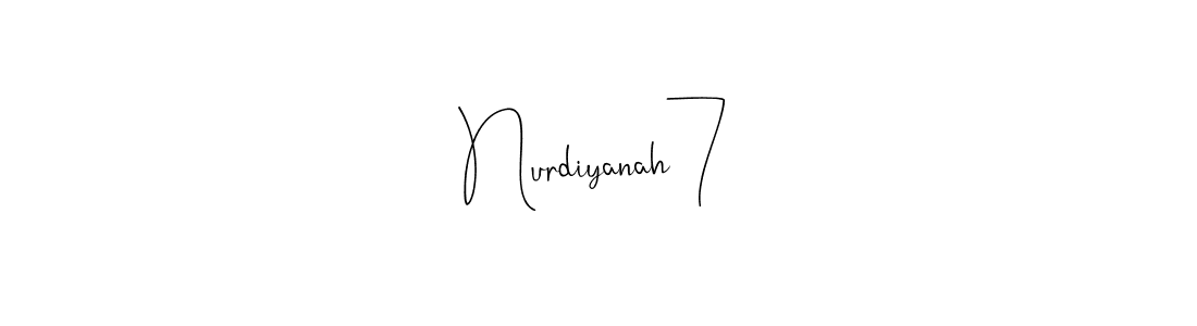 How to make Nurdiyanah7 signature? Andilay-7BmLP is a professional autograph style. Create handwritten signature for Nurdiyanah7 name. Nurdiyanah7 signature style 4 images and pictures png