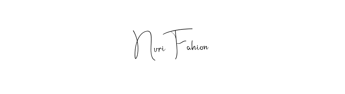 Create a beautiful signature design for name Nuri Fahion. With this signature (Andilay-7BmLP) fonts, you can make a handwritten signature for free. Nuri Fahion signature style 4 images and pictures png