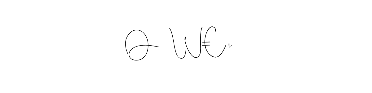 Create a beautiful signature design for name O   W€i   . With this signature (Andilay-7BmLP) fonts, you can make a handwritten signature for free. O   W€i    signature style 4 images and pictures png