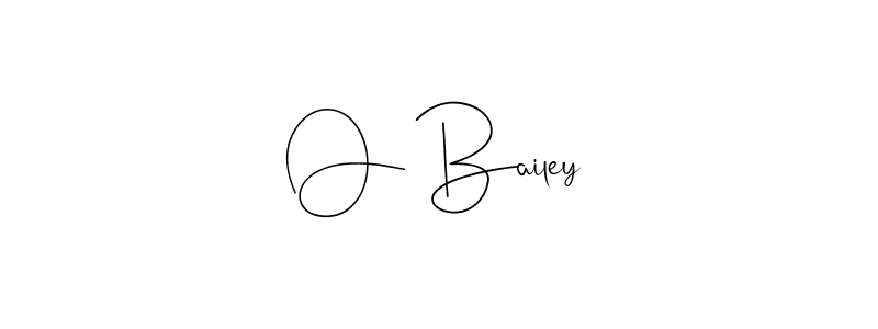 Use a signature maker to create a handwritten signature online. With this signature software, you can design (Andilay-7BmLP) your own signature for name O Bailey. O Bailey signature style 4 images and pictures png