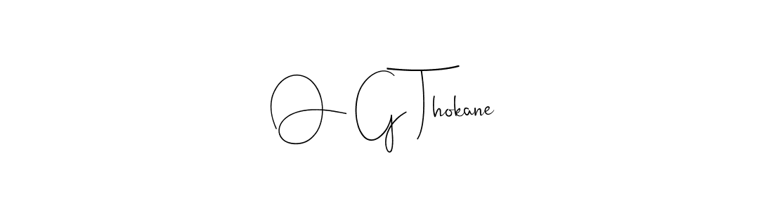 Create a beautiful signature design for name O G Thokane. With this signature (Andilay-7BmLP) fonts, you can make a handwritten signature for free. O G Thokane signature style 4 images and pictures png