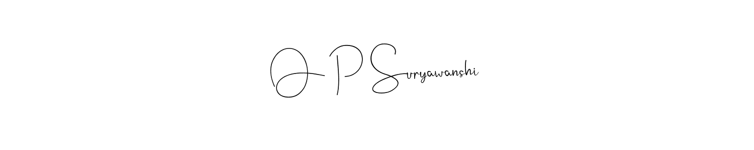 Make a beautiful signature design for name O P Suryawanshi. With this signature (Andilay-7BmLP) style, you can create a handwritten signature for free. O P Suryawanshi signature style 4 images and pictures png