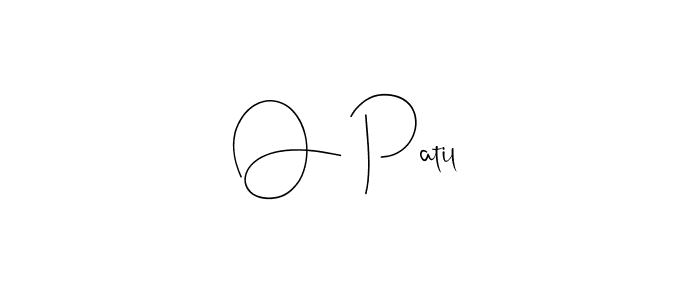 Design your own signature with our free online signature maker. With this signature software, you can create a handwritten (Andilay-7BmLP) signature for name O Patil. O Patil signature style 4 images and pictures png