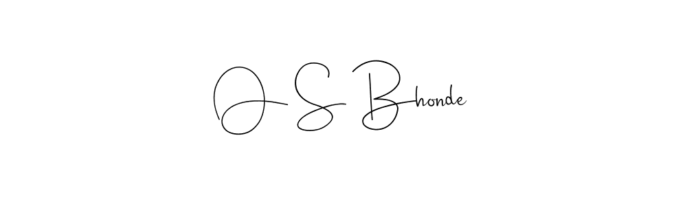 Make a beautiful signature design for name O S Bhonde. With this signature (Andilay-7BmLP) style, you can create a handwritten signature for free. O S Bhonde signature style 4 images and pictures png