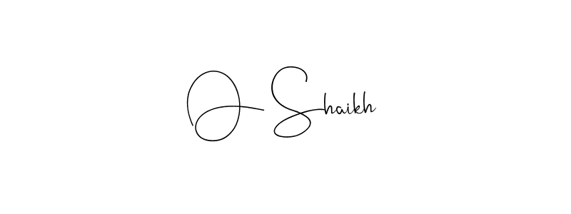 How to make O Shaikh name signature. Use Andilay-7BmLP style for creating short signs online. This is the latest handwritten sign. O Shaikh signature style 4 images and pictures png