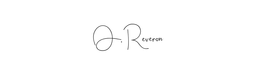 Also we have O. Reveron name is the best signature style. Create professional handwritten signature collection using Andilay-7BmLP autograph style. O. Reveron signature style 4 images and pictures png
