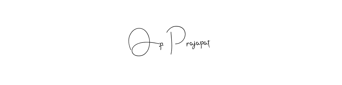 Create a beautiful signature design for name O.p Prajapat. With this signature (Andilay-7BmLP) fonts, you can make a handwritten signature for free. O.p Prajapat signature style 4 images and pictures png