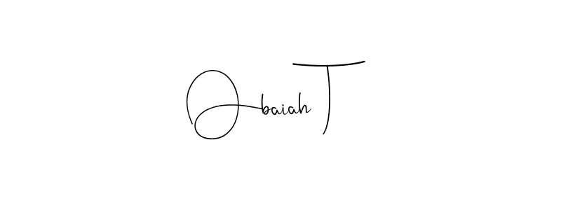 Also we have Obaiah T name is the best signature style. Create professional handwritten signature collection using Andilay-7BmLP autograph style. Obaiah T signature style 4 images and pictures png