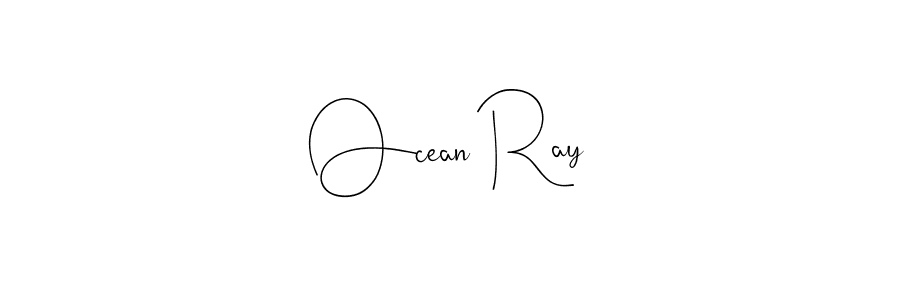 Also we have Ocean Ray name is the best signature style. Create professional handwritten signature collection using Andilay-7BmLP autograph style. Ocean Ray signature style 4 images and pictures png