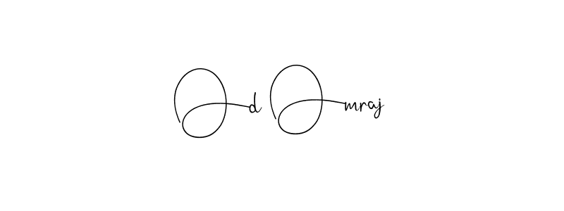 You should practise on your own different ways (Andilay-7BmLP) to write your name (Od Omraj) in signature. don't let someone else do it for you. Od Omraj signature style 4 images and pictures png