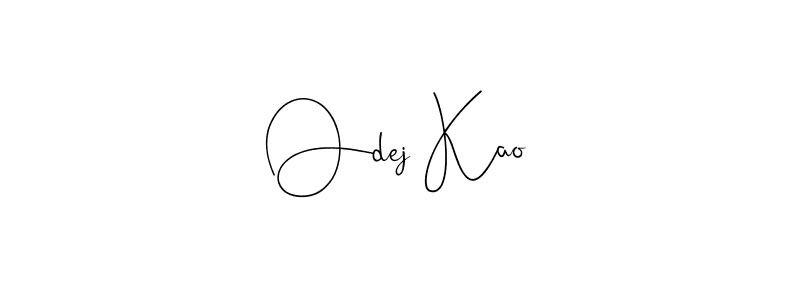Make a beautiful signature design for name Odej Kao. Use this online signature maker to create a handwritten signature for free. Odej Kao signature style 4 images and pictures png