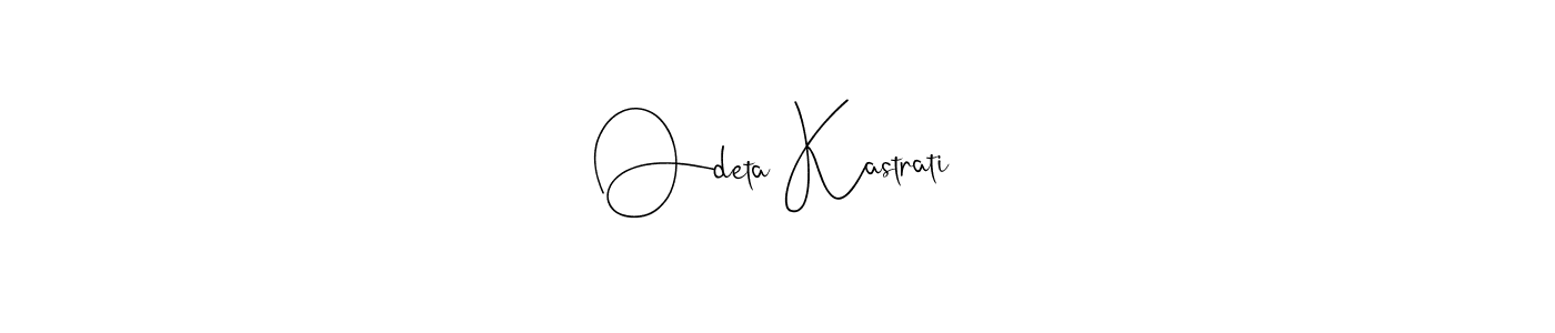 Make a beautiful signature design for name Odeta Kastrati. With this signature (Andilay-7BmLP) style, you can create a handwritten signature for free. Odeta Kastrati signature style 4 images and pictures png