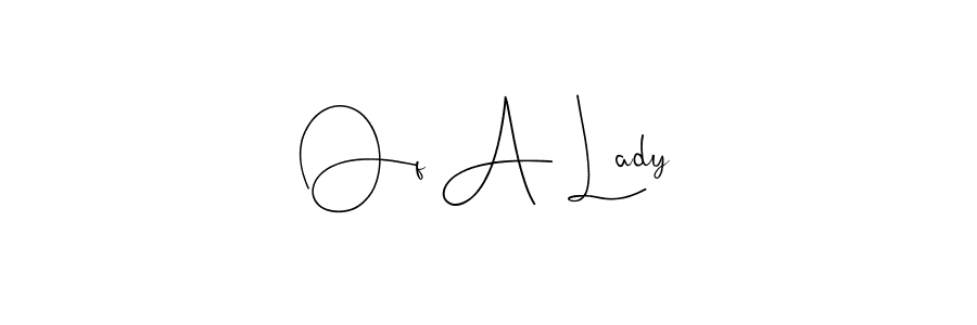 Make a beautiful signature design for name Of A Lady. Use this online signature maker to create a handwritten signature for free. Of A Lady signature style 4 images and pictures png