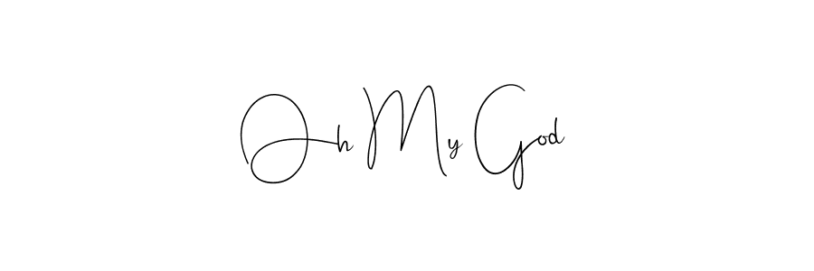 Make a short Oh My God signature style. Manage your documents anywhere anytime using Andilay-7BmLP. Create and add eSignatures, submit forms, share and send files easily. Oh My God signature style 4 images and pictures png