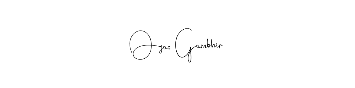 if you are searching for the best signature style for your name Ojas Gambhir. so please give up your signature search. here we have designed multiple signature styles  using Andilay-7BmLP. Ojas Gambhir signature style 4 images and pictures png