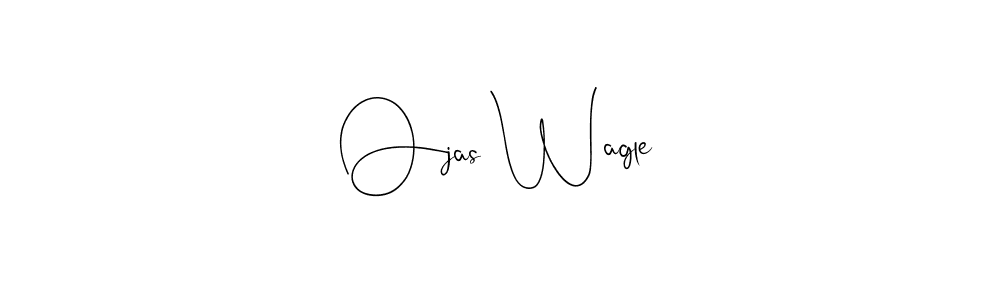 How to make Ojas Wagle name signature. Use Andilay-7BmLP style for creating short signs online. This is the latest handwritten sign. Ojas Wagle signature style 4 images and pictures png