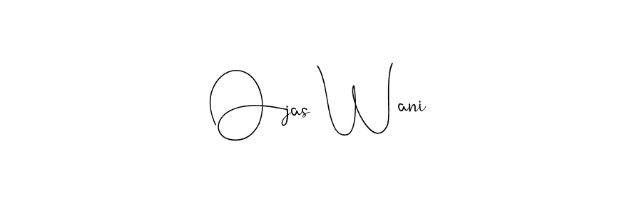 How to make Ojas Wani signature? Andilay-7BmLP is a professional autograph style. Create handwritten signature for Ojas Wani name. Ojas Wani signature style 4 images and pictures png