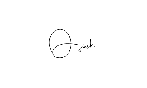 Ojash stylish signature style. Best Handwritten Sign (Andilay-7BmLP) for my name. Handwritten Signature Collection Ideas for my name Ojash. Ojash signature style 4 images and pictures png