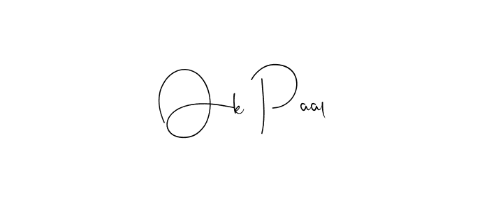 Make a short Ok Paal signature style. Manage your documents anywhere anytime using Andilay-7BmLP. Create and add eSignatures, submit forms, share and send files easily. Ok Paal signature style 4 images and pictures png