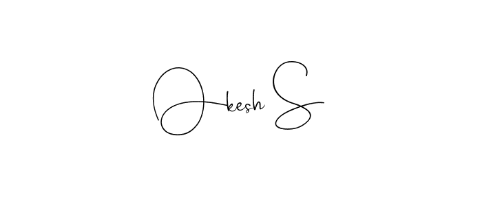 How to make Okesh S signature? Andilay-7BmLP is a professional autograph style. Create handwritten signature for Okesh S name. Okesh S signature style 4 images and pictures png