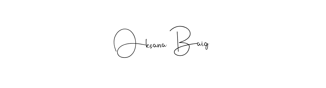 Design your own signature with our free online signature maker. With this signature software, you can create a handwritten (Andilay-7BmLP) signature for name Oksana Baig. Oksana Baig signature style 4 images and pictures png