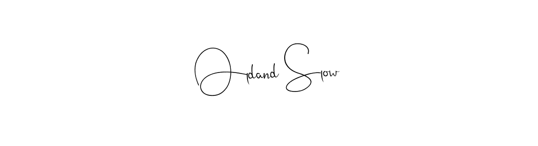 Make a beautiful signature design for name Oldand Slow. With this signature (Andilay-7BmLP) style, you can create a handwritten signature for free. Oldand Slow signature style 4 images and pictures png