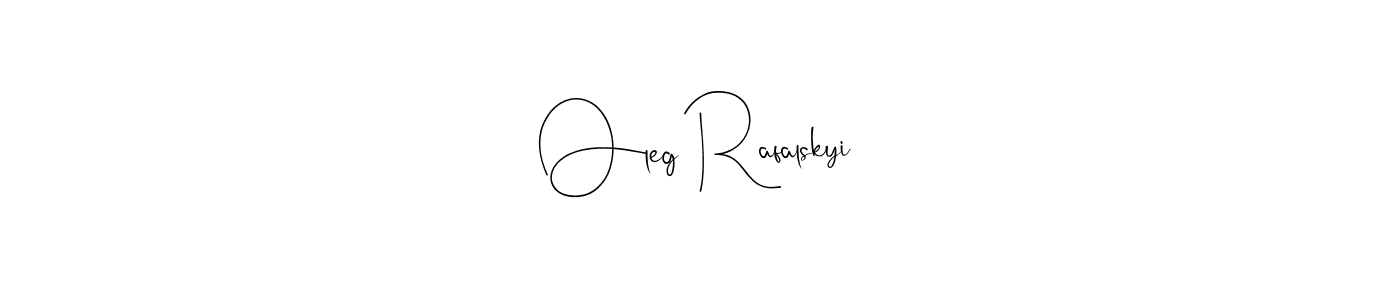 Create a beautiful signature design for name Oleg Rafalskyi. With this signature (Andilay-7BmLP) fonts, you can make a handwritten signature for free. Oleg Rafalskyi signature style 4 images and pictures png